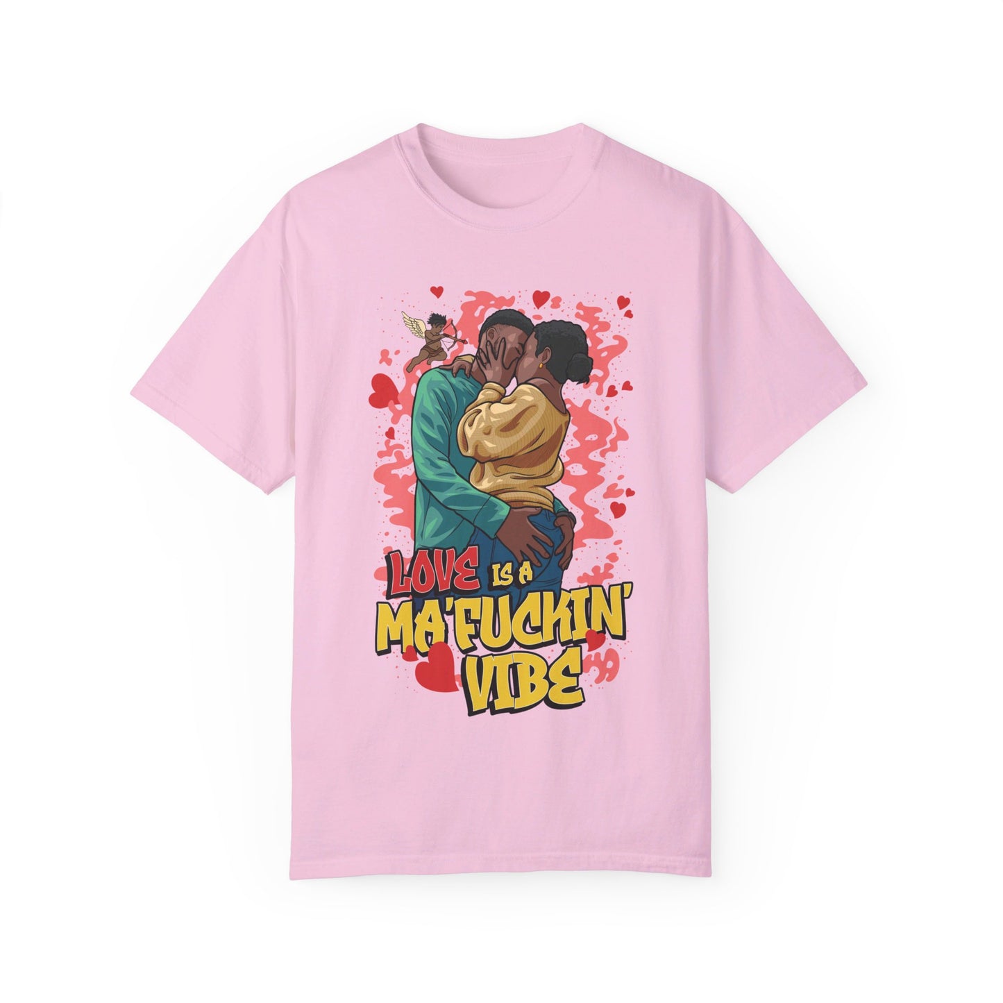 LOVE IS A MA'FUCKIN' VIBE TSHIRT