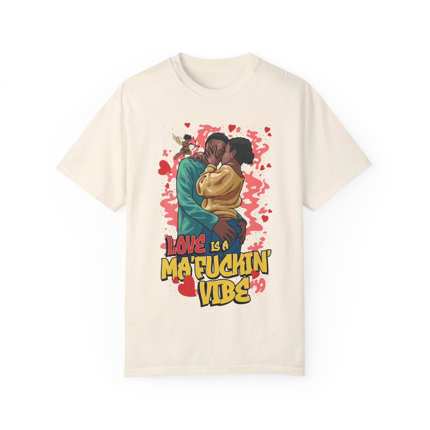 LOVE IS A MA'FUCKIN' VIBE TSHIRT