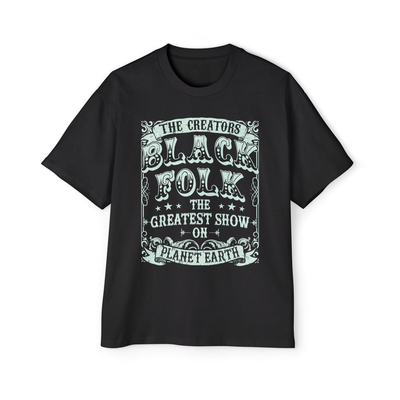 BLACK FOLK...THE GREATEST SHOW ON PLANET EARTH - KÄNXIUS GARMENTS 
