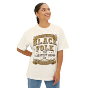 BLACK FOLK...THE GREATEST SHOW ON PLANET EARTH - KÄNXIUS GARMENTS 